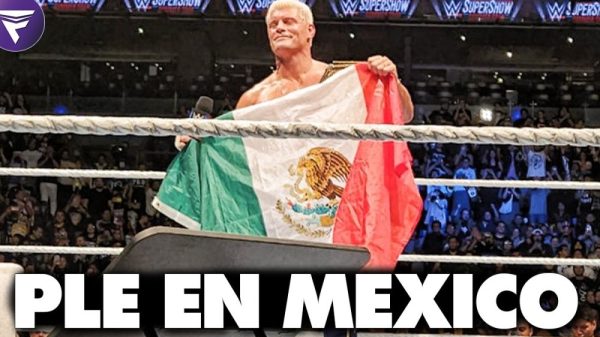 ¿PLE de WWE en MEXICO? Cody Rhodes lo pide